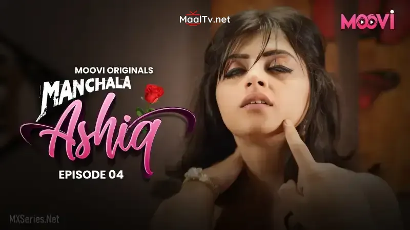 Manchala Aashiq Episode 4 (MOOVI Web Series) » WEBxSERIES.NET.IN