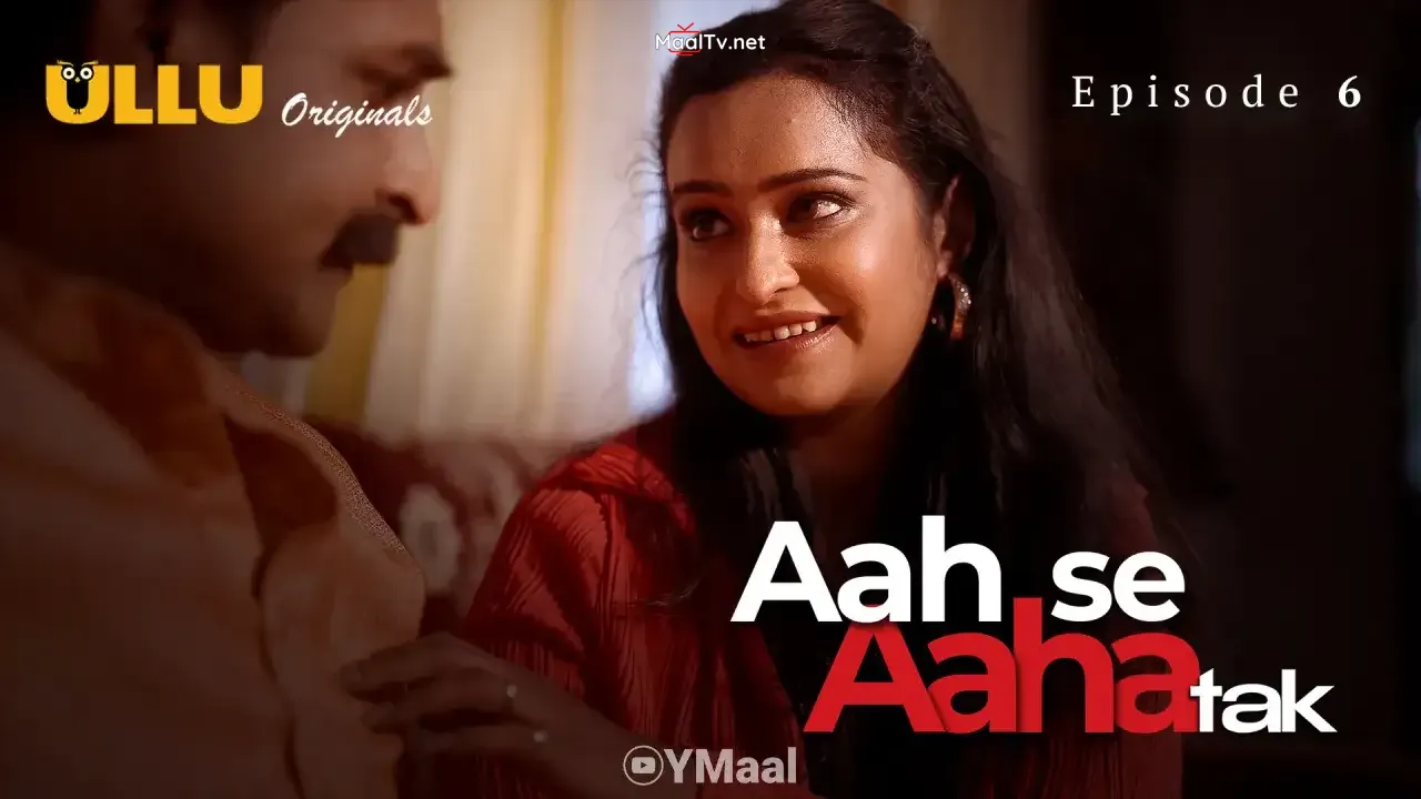 Aah Se Aaha Tak Episode 6 (ULLU Web Series) » WEBxSERIES.NET.IN