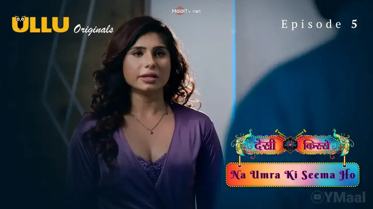 Desi Kisse Na Umra Ki Seema Ho Episode 5 (ULLU Web Series) » WEBxSERIES.NET.IN