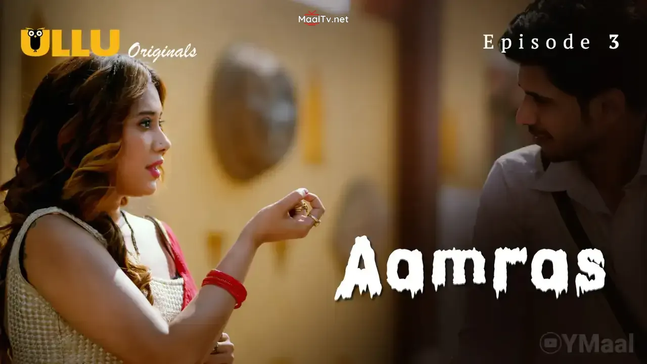 Aamras Episode 3 (ULLU Web Series) » WEBxSERIES.NET.IN