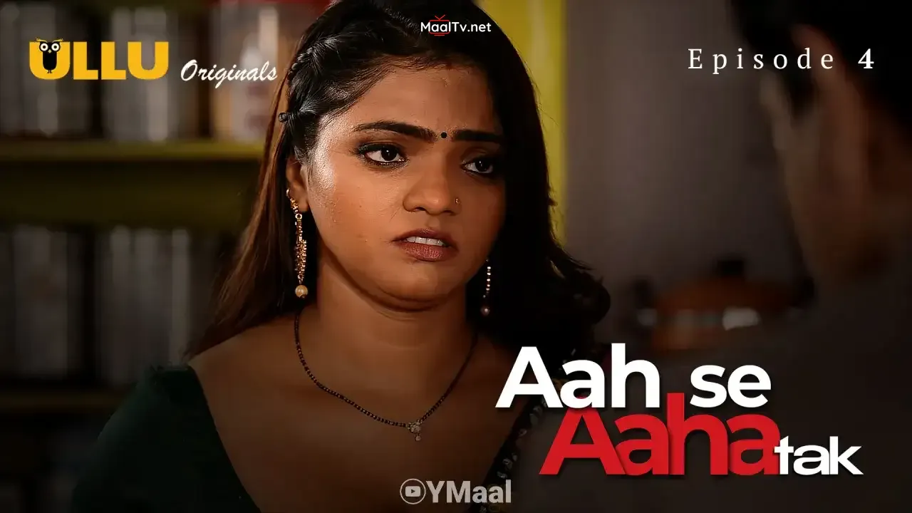 Aah Se Aaha Tak Episode 4 (ULLU Web Series) » WEBxSERIES.NET.IN