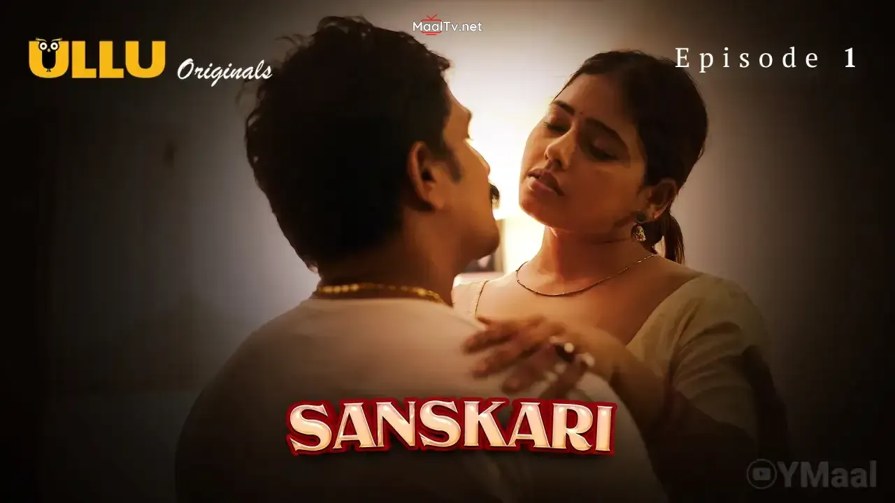 Sanskari Episode 1 (ULLU Web Series) » WEBxSERIES.NET.IN
