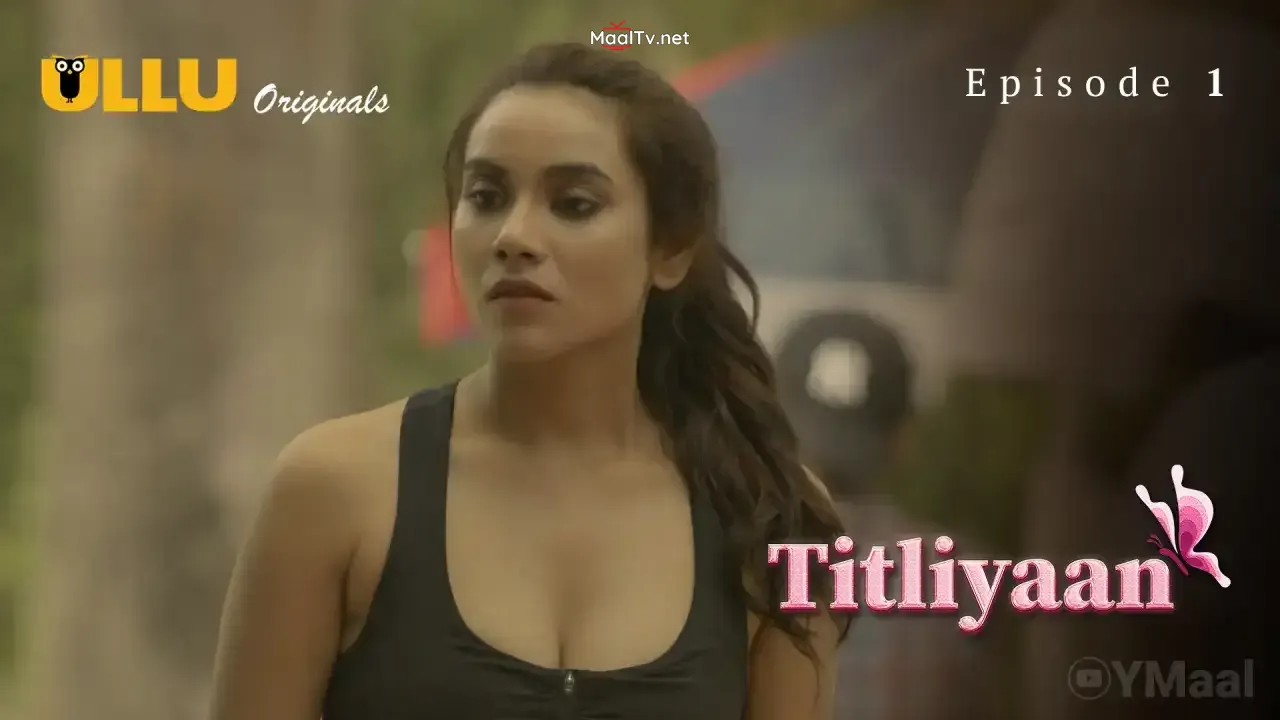 Titliyaan Episode 1 (ULLU Web Series) » WEBxSERIES.NET.IN