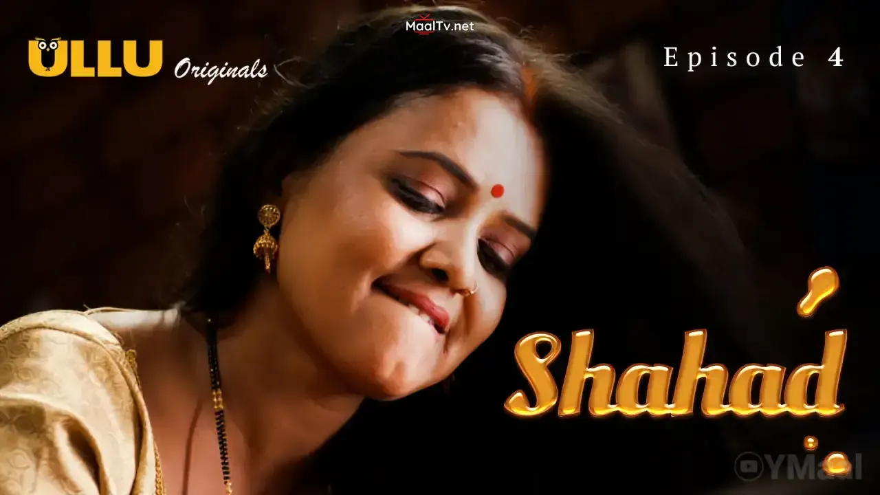 Shahad Episode 4 (ULLU Web Series) » WEBxSERIES.NET.IN