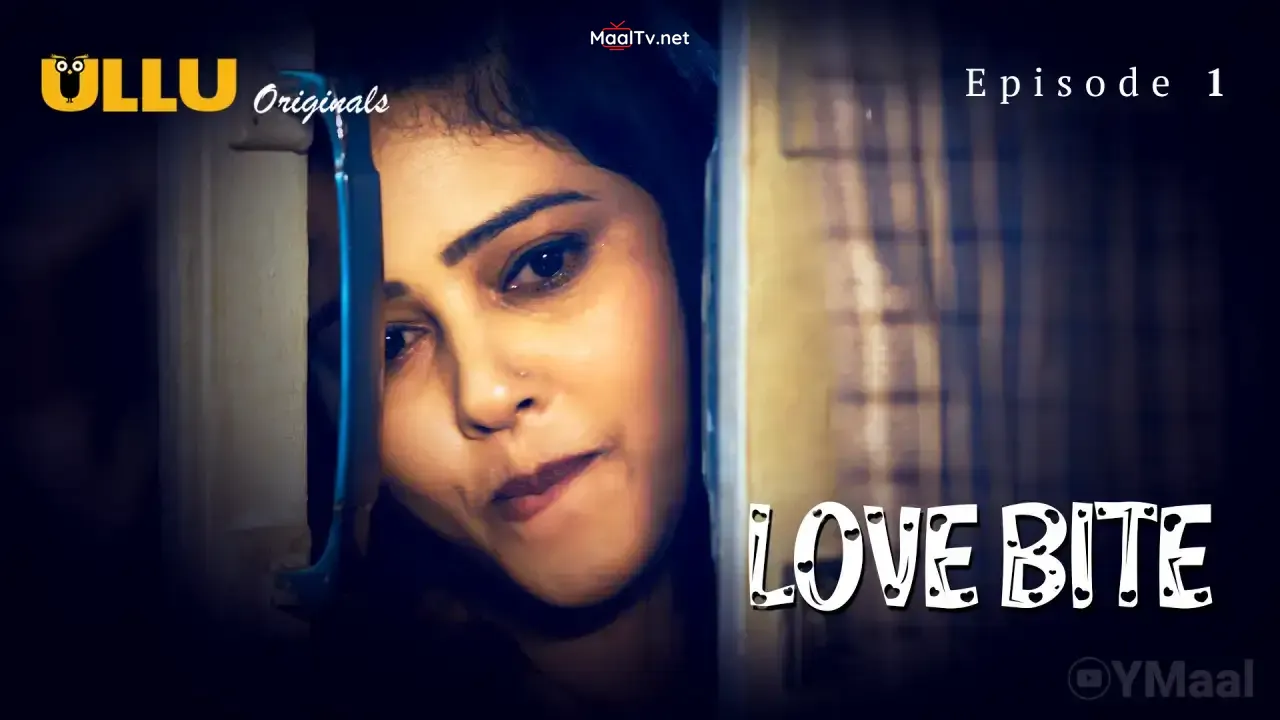 Love Bite Episode 1 (ULLU Web Series) » WEBxSERIES.NET.IN
