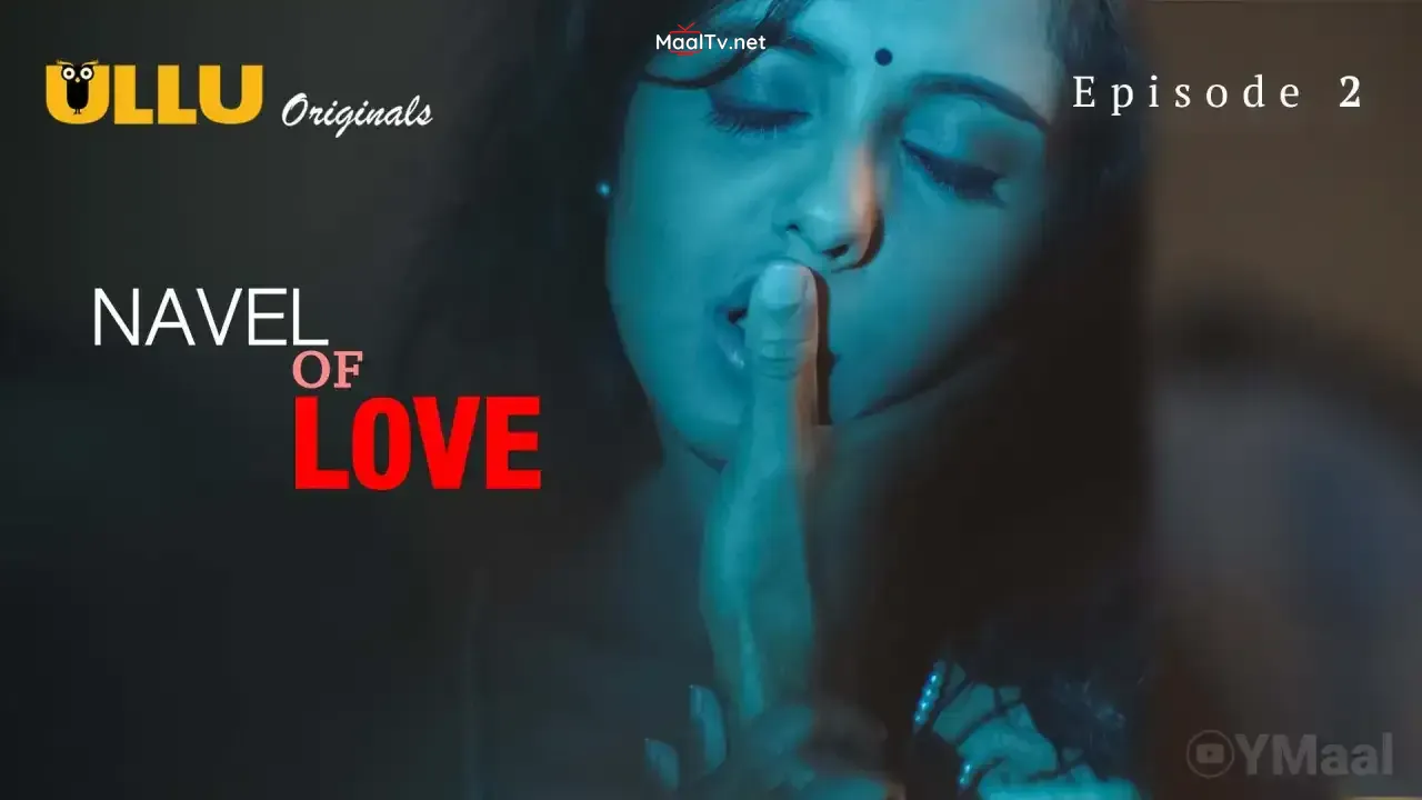 Navel Of Love Episode 2 (ULLU Web Series) » WEBxSERIES.NET.IN