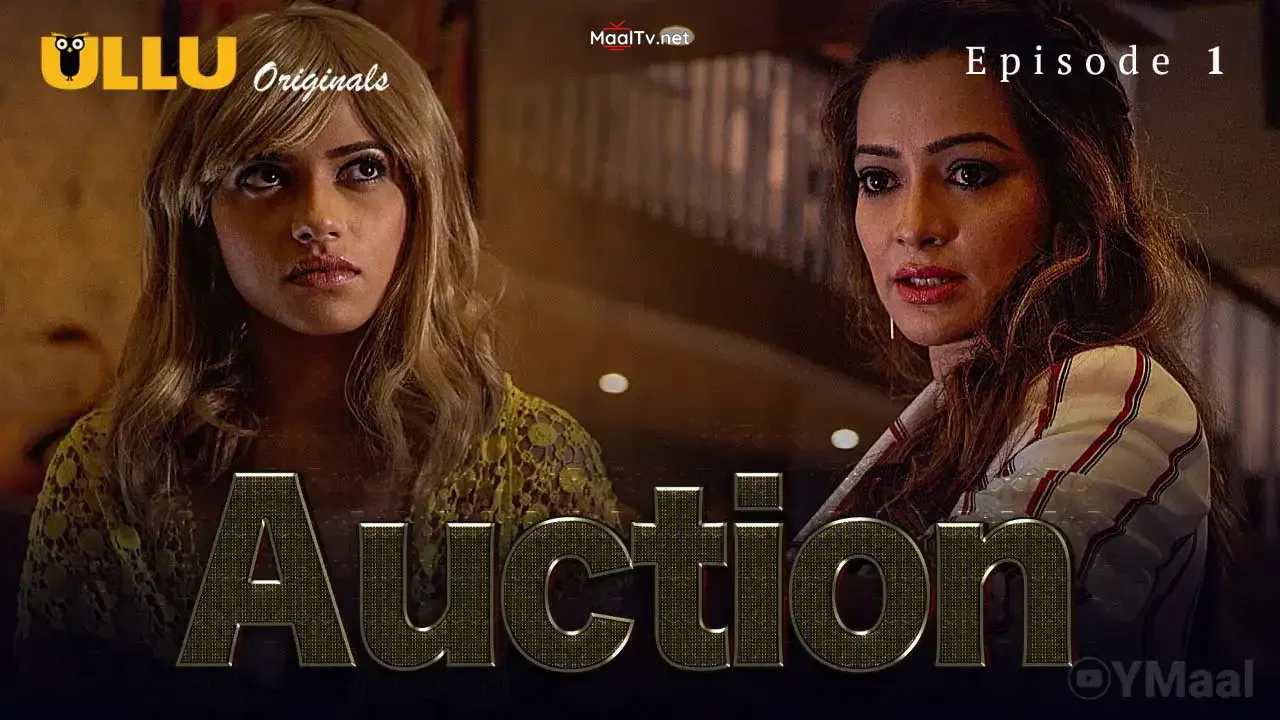 Auction Episode 1 (ULLU Web Series) » WEBxSERIES.NET.IN