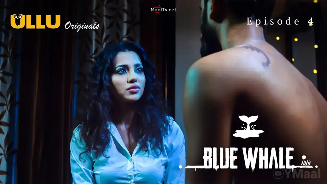 Blue Whale Episode 4 (ULLU Web Series) » WEBxSERIES.NET.IN