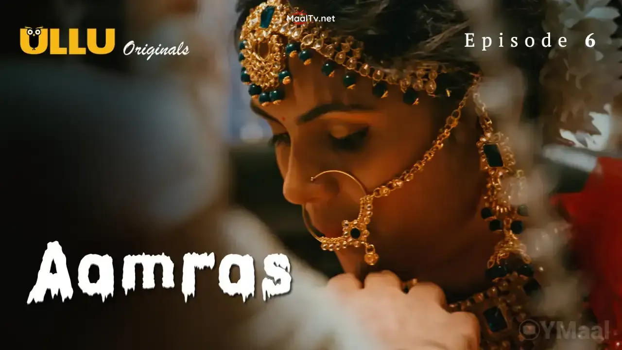 Aamras Episode 6 (ULLU Web Series) » WEBxSERIES.NET.IN