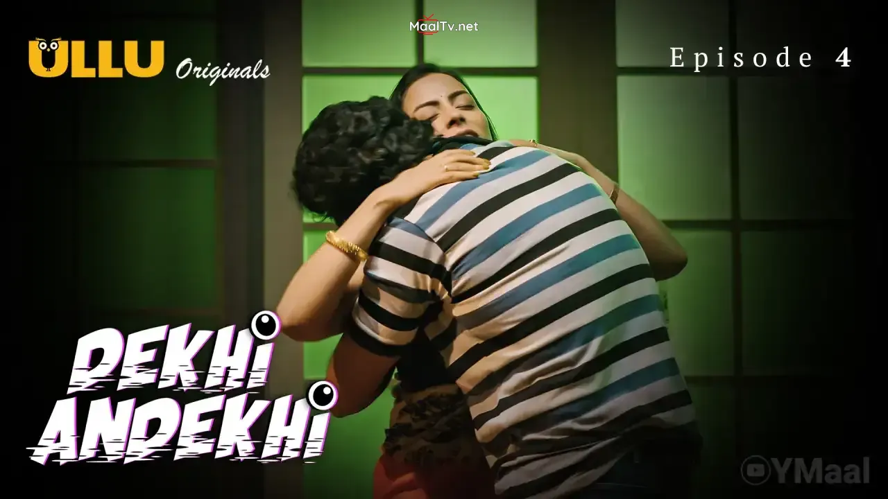 Dekhi Andekhi Episode 4 (ULLU Web Series) » WEBxSERIES.NET.IN