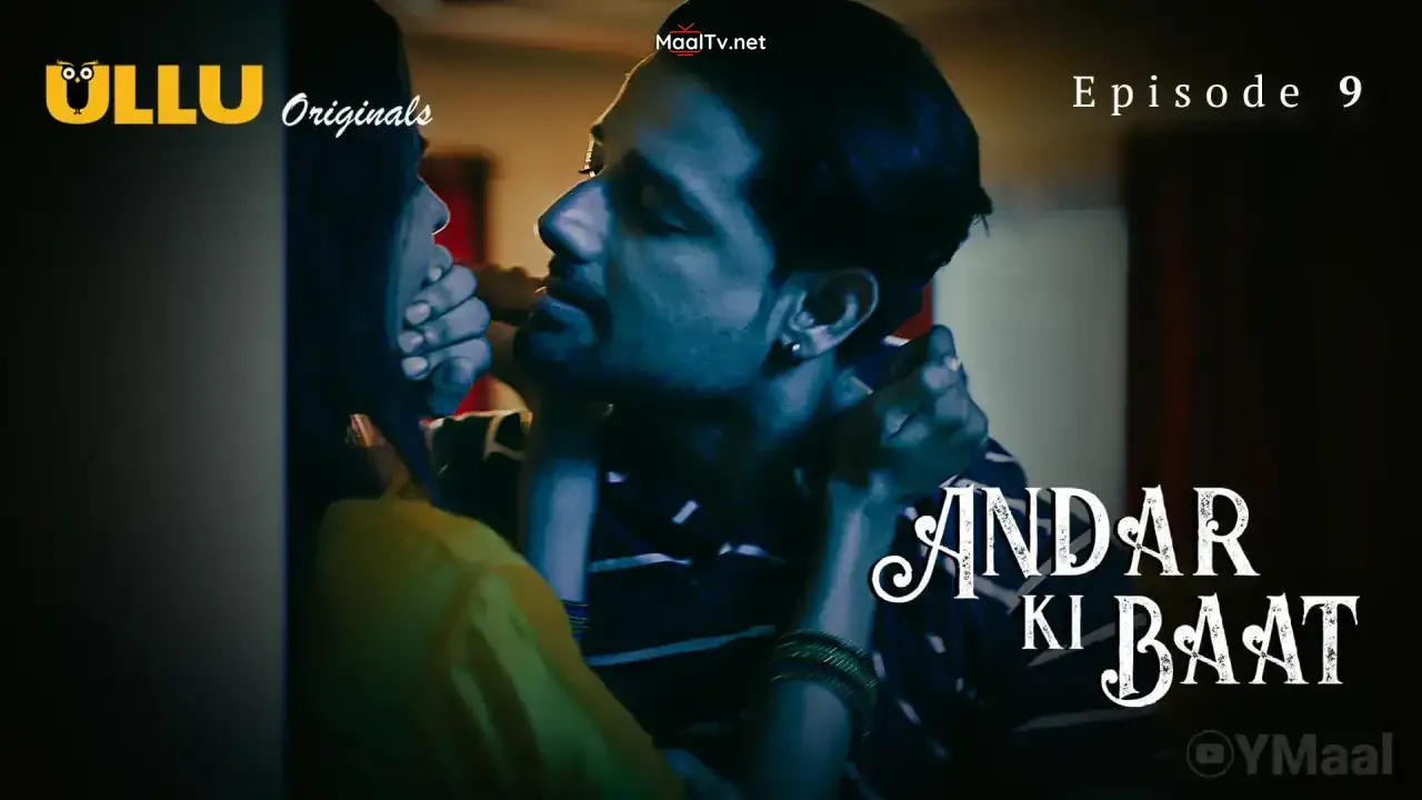 Andar Ki Baat Episode 9 (ULLU Web Series) » WEBxSERIES.NET.IN